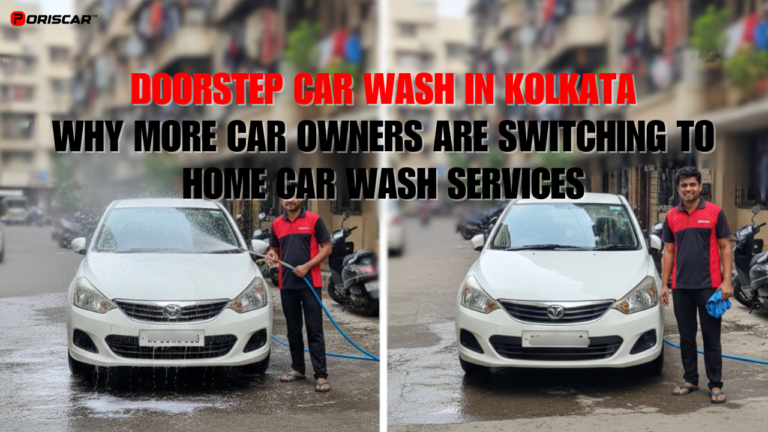 Doorstep car wash in Kolkata at home by Poriscar