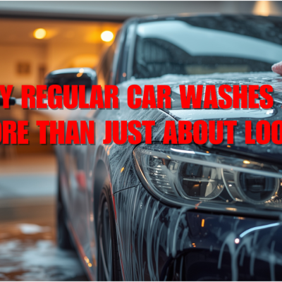 Why Regular Car Washes Are More Than Just About Looks