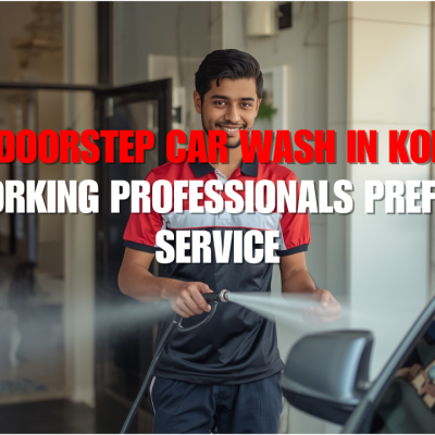 Best Doorstep Car Wash in Kolkata: Why Working Professionals Prefer Home Service